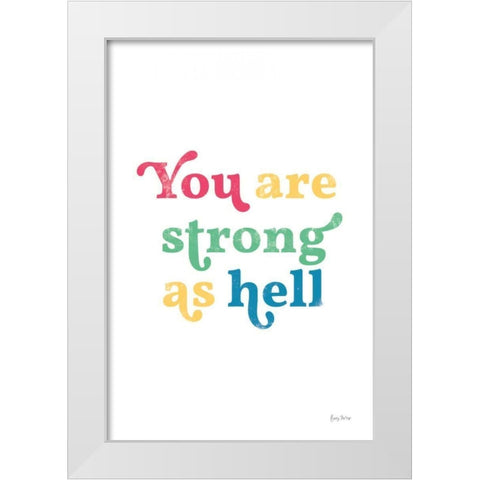 Rainbow You Are Strong White Modern Wood Framed Art Print by Thorns, Becky