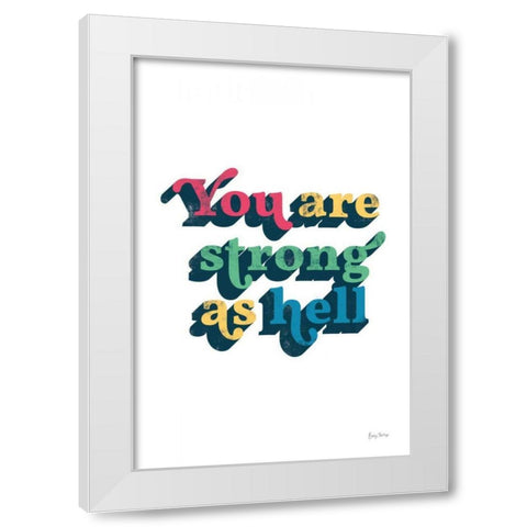 Rainbow You Are Strong Bold White Modern Wood Framed Art Print by Thorns, Becky