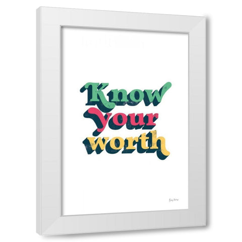 Rainbow Know Your Worth Bold White Modern Wood Framed Art Print by Thorns, Becky