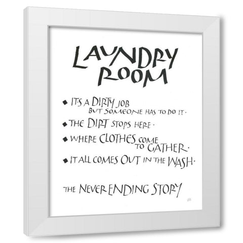 Laundry Room Sayings White White Modern Wood Framed Art Print by Paschke, Chris