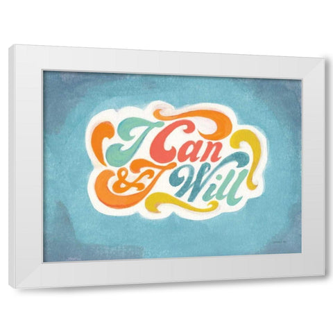 I Can and I Will White Modern Wood Framed Art Print by Nai, Danhui