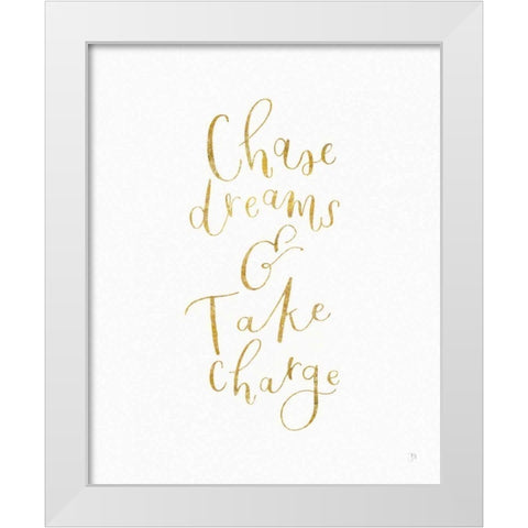 Chase Dreams and Take Charge Gold White Modern Wood Framed Art Print by Jackson, Jenaya