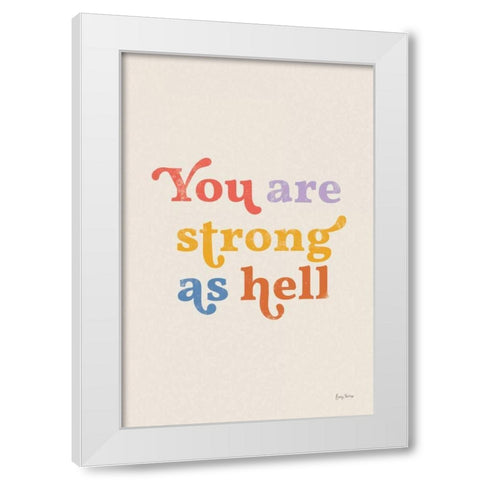 You Are Strong Bright White Modern Wood Framed Art Print by Thorns, Becky