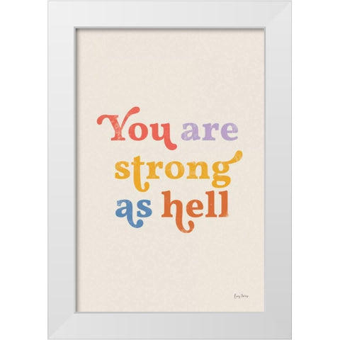 You Are Strong Bright White Modern Wood Framed Art Print by Thorns, Becky