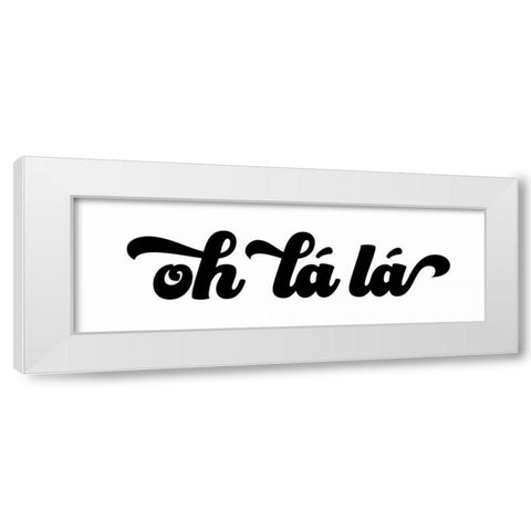 Oh La La White Modern Wood Framed Art Print by Wild Apple Portfolio