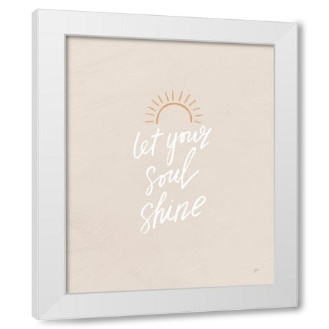 Let Your Soul Shine Sun White Modern Wood Framed Art Print by Panganiban, Karyn