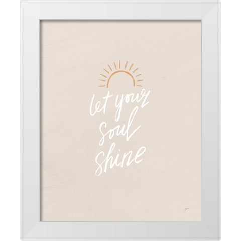 Let Your Soul Shine Sun White Modern Wood Framed Art Print by Panganiban, Karyn