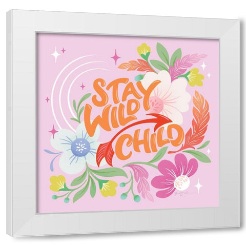 Stay Wild I Sq White Modern Wood Framed Art Print by Graham, Gia