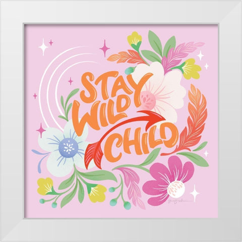 Stay Wild I Sq White Modern Wood Framed Art Print by Graham, Gia