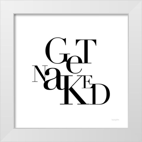 Get Naked White Modern Wood Framed Art Print by Charro, Mercedes Lopez