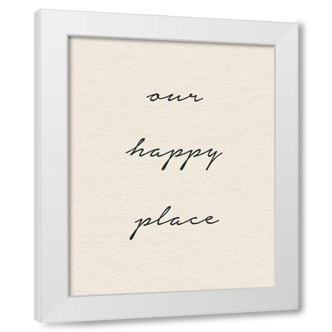Our Happy Place Vertical White Modern Wood Framed Art Print by Wild Apple Portfolio