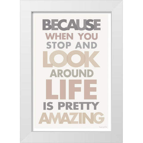 Life is Amazing II White Modern Wood Framed Art Print by Charro, Mercedes Lopez