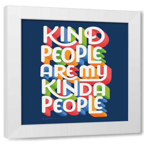 Kind People I Bright Sq White Modern Wood Framed Art Print by Graham, Gia