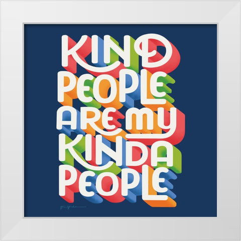 Kind People I Bright Sq White Modern Wood Framed Art Print by Graham, Gia