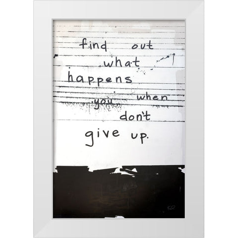 Dont Give Up White Modern Wood Framed Art Print by Youngstrom, Kent