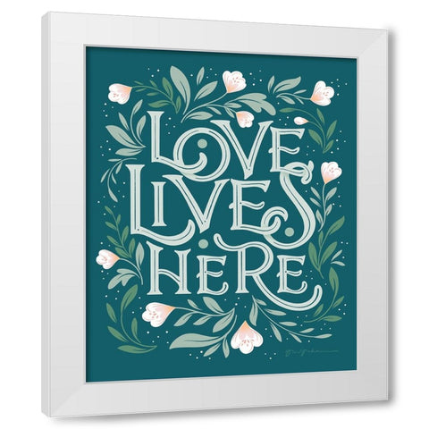 Love Lives Here I White Modern Wood Framed Art Print by Graham, Gia