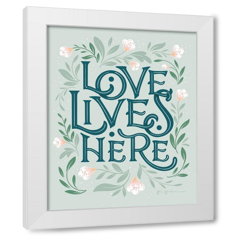 Love Lives Here II White Modern Wood Framed Art Print by Graham, Gia