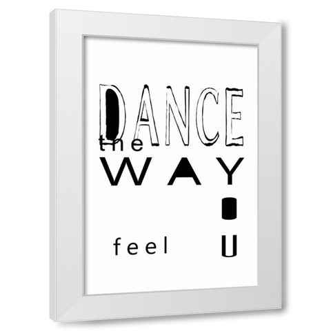 Dance the wayâ€¦ White Modern Wood Framed Art Print by Waltz, Anne
