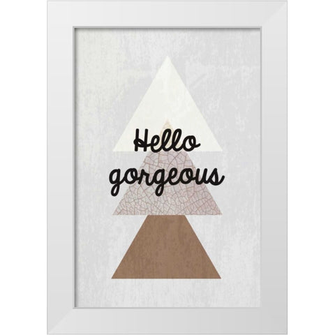 Hello gorgeous III White Modern Wood Framed Art Print by Waltz, Anne