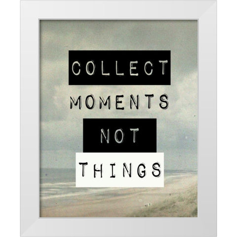 Collect moment not things III White Modern Wood Framed Art Print by Waltz, Anne