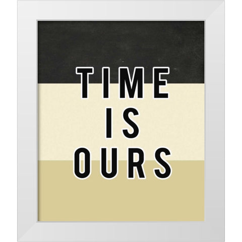 Time is ours White Modern Wood Framed Art Print by Waltz, Anne