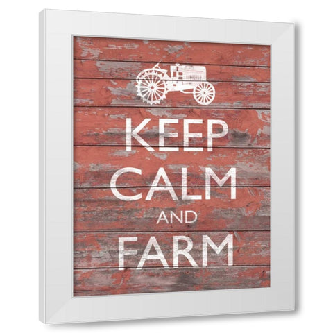 Keep Calm and Farm II White Modern Wood Framed Art Print by Saunders, Alonzo