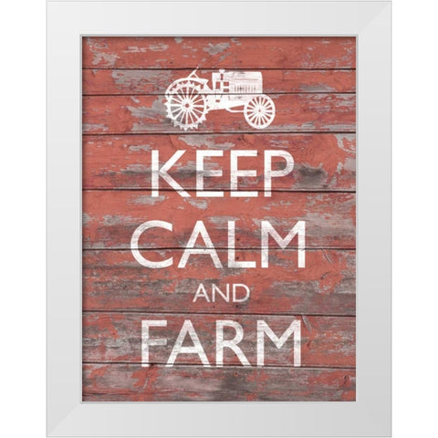 Keep Calm and Farm II White Modern Wood Framed Art Print by Saunders, Alonzo