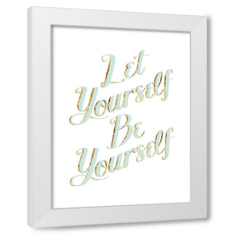 Be Yourself III White Modern Wood Framed Art Print by Popp, Grace