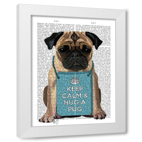 Hug a Pug White Modern Wood Framed Art Print by Fab Funky