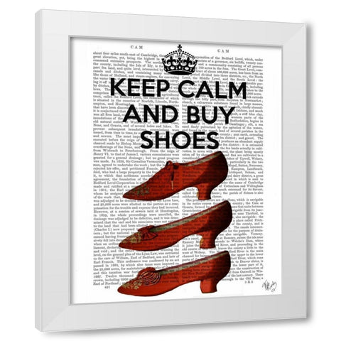 Keep Calm Buy Shoes White Modern Wood Framed Art Print by Fab Funky