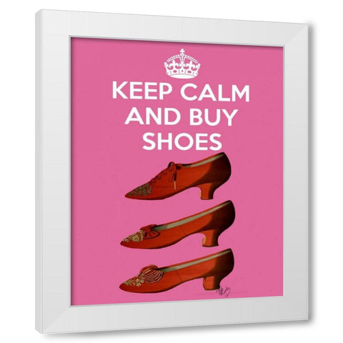 Keep Calm Buy Shoes White Modern Wood Framed Art Print by Fab Funky