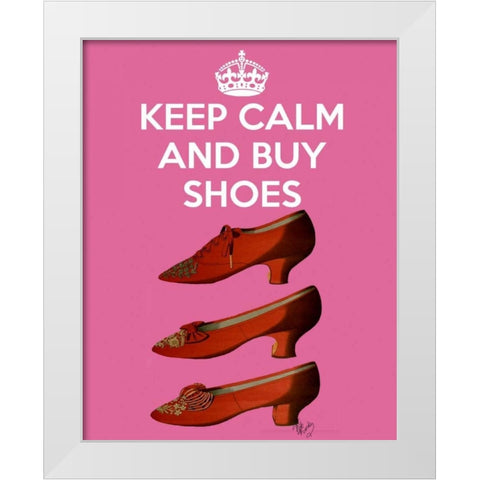 Keep Calm Buy Shoes White Modern Wood Framed Art Print by Fab Funky