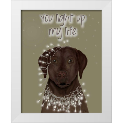 Chocolate Labrador, You Light Up White Modern Wood Framed Art Print by Fab Funky