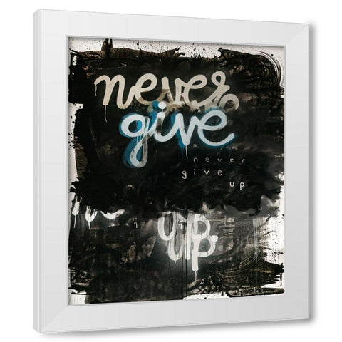 Never Give Up White Modern Wood Framed Art Print by Youngstrom, Kent