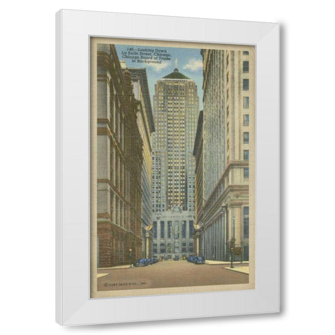 Chicago- La Salle Street White Modern Wood Framed Art Print by Unknown