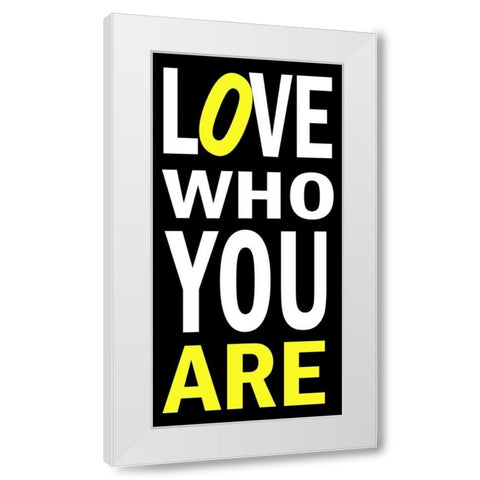 Love Who You Are White Modern Wood Framed Art Print by James, Andrea
