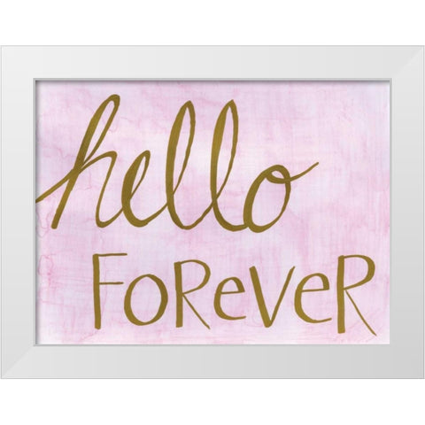 Hello Forever White Modern Wood Framed Art Print by Seay, Anne