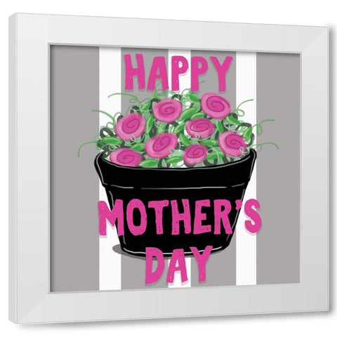 Happy Mothers Day White Modern Wood Framed Art Print by Seay, Anne