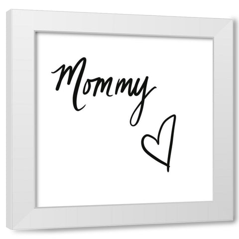 Mommy White Modern Wood Framed Art Print by Seay, Anne