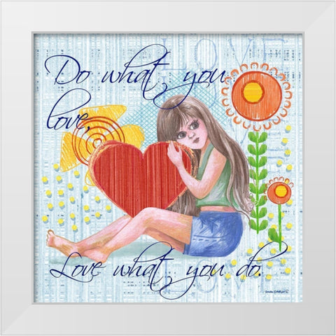Love What You Do White Modern Wood Framed Art Print by Phillips, Anita