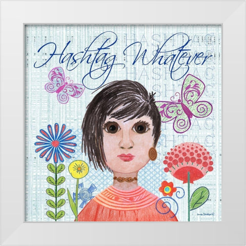 Hashtag Whatever White Modern Wood Framed Art Print by Phillips, Anita