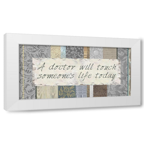 Doctors Touch Lives White Modern Wood Framed Art Print by Phillips, Anita