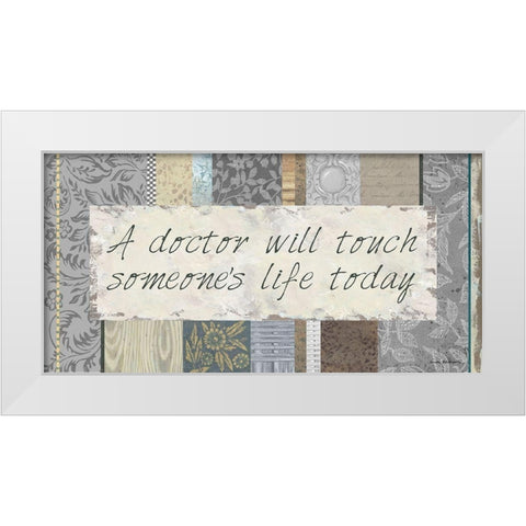 Doctors Touch Lives White Modern Wood Framed Art Print by Phillips, Anita
