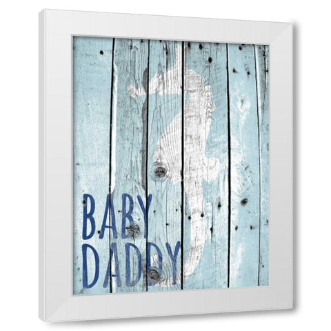 Baby Daddy White Modern Wood Framed Art Print by Hutchins, Ashley