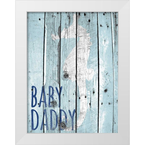 Baby Daddy White Modern Wood Framed Art Print by Hutchins, Ashley