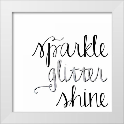 Sparkle, Glitter, Shine White Modern Wood Framed Art Print by Hutchins, Ashley
