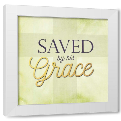 Saved by His Grace White Modern Wood Framed Art Print by Perrenoud, Aubree