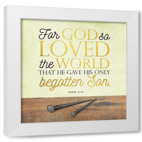 God So Loved White Modern Wood Framed Art Print by Perrenoud, Aubree