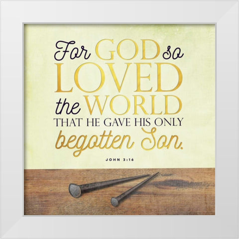God So Loved White Modern Wood Framed Art Print by Perrenoud, Aubree