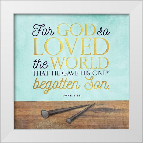 God So Loved White Modern Wood Framed Art Print by Perrenoud, Aubree